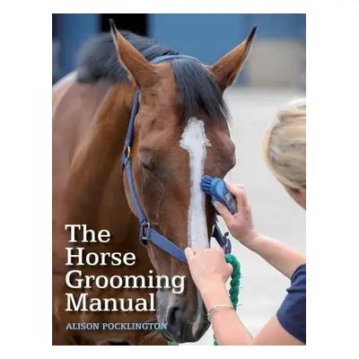 Horse Grooming Manual - Pocklington, Alison