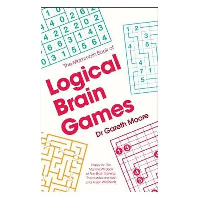 Mammoth Book of Logical Brain Games - Moore, Dr Gareth