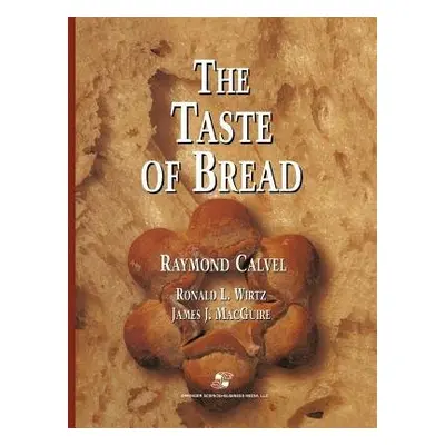 Taste of Bread - Calvel, Raymond a Wirtz, Ronald L.