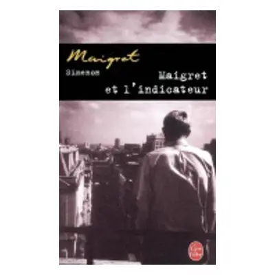 Maigret et l'indicateur - Simenon, Georges