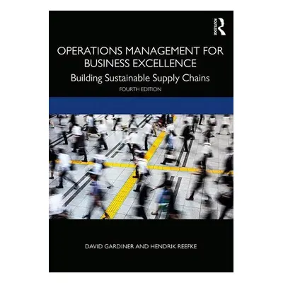 Operations Management for Business Excellence - Gardiner, David (Massey University, New Zealand)