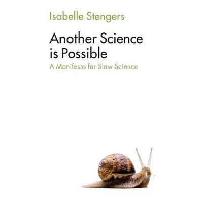 Another Science is Possible - Stengers, Isabelle