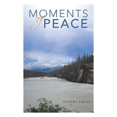 Moments of Peace - Truss, Kiyomi