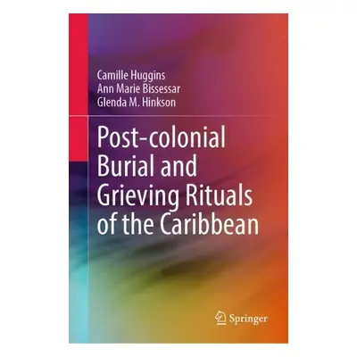 Post-colonial Burial and Grieving Rituals of the Caribbean