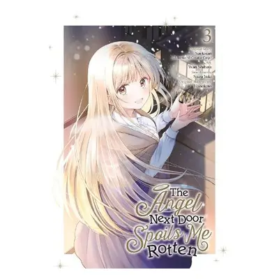 Angel Next Door Spoils Me Rotten 03 (Manga) - SAEKISAN a Shibata, Wan