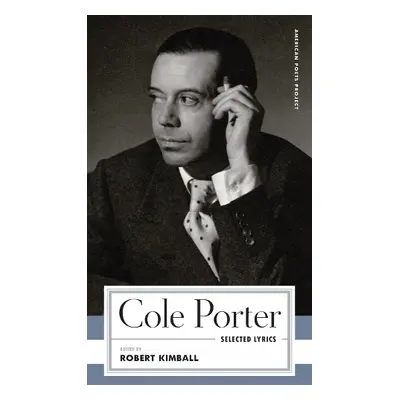 Cole Porter: Selected Lyrics - Porter, Cole a Kimball, Robert