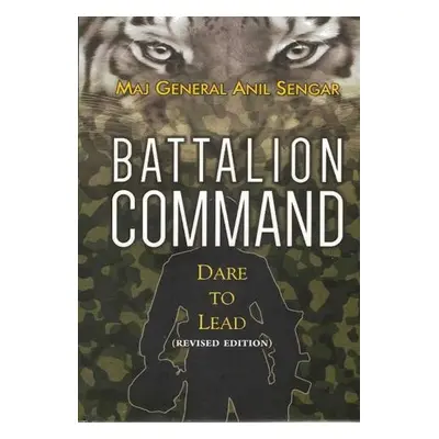 Battalion Command (Revised Edition) - Sengar, Anil