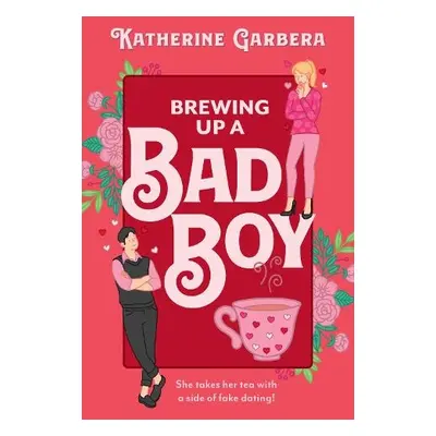 Brewing Up A Bad Boy - Garbera, Katherine