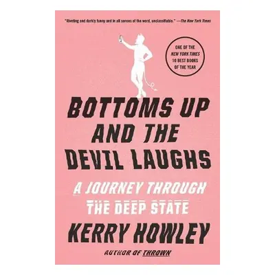 Bottoms Up and the Devil Laughs - Howley, Kerry