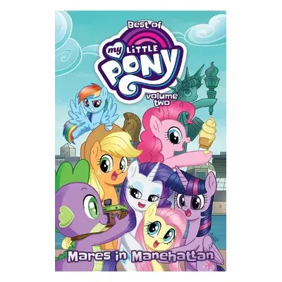 Best of My Little Pony, Vol. 2: Mares in Manehattan - Anderson, Ted a Garbowska, Agnes