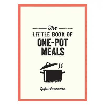 Little Book of One-Pot Meals - Cavendish, Rufus