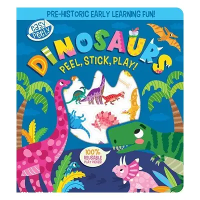 Easy Peely Dinosaurs - Peel, Stick, Play! - Hall, Holly