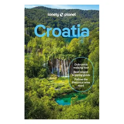 Lonely Planet Croatia - Lonely Planet a Mutic, Anja a Grace, Lucie a Putinja, Isabel