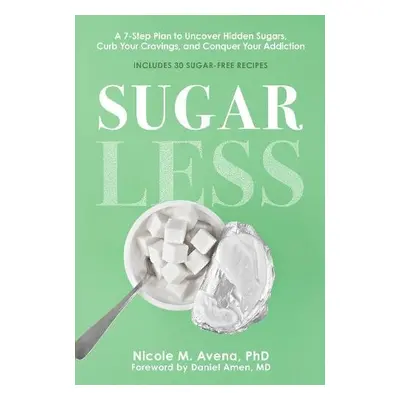 Sugarless - Avena, Nicole M., PhD