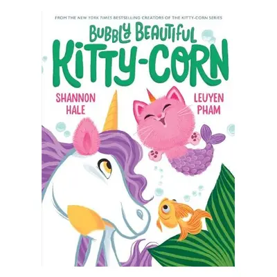 Bubbly Beautiful Kitty-Corn - Hale, Shannon