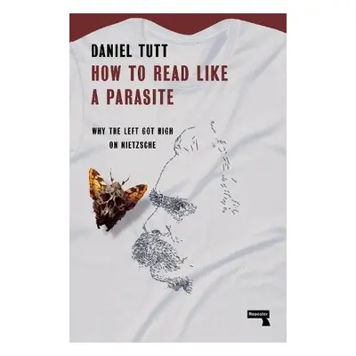 How to Read Like a Parasite - Tutt, Daniel