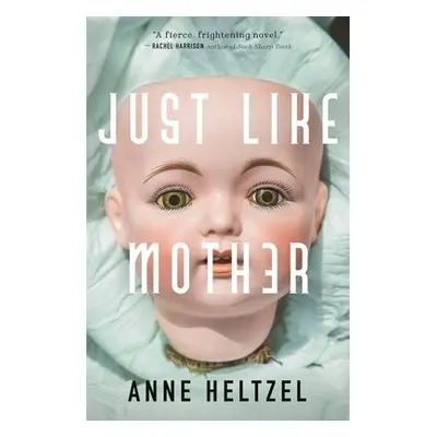 Just Like Mother - Heltzel, Anne