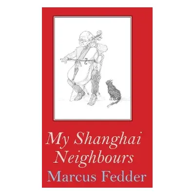 My Shanghai Neighbours - Fedder, Marcus