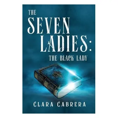 Seven Ladies: The Black Lady - Cabrera, Clara