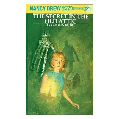 Nancy Drew 21: the Secret in the Old Attic - Keene, Carolyn