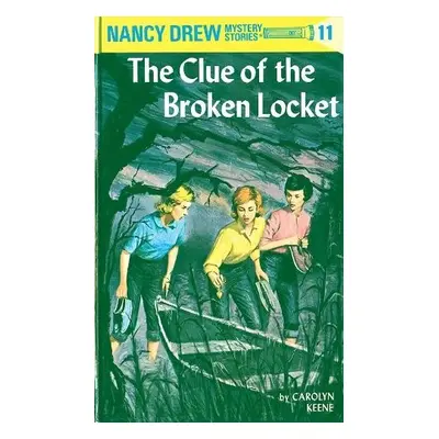 Nancy Drew 11: the Clue of the Broken Locket - Keene, Carolyn