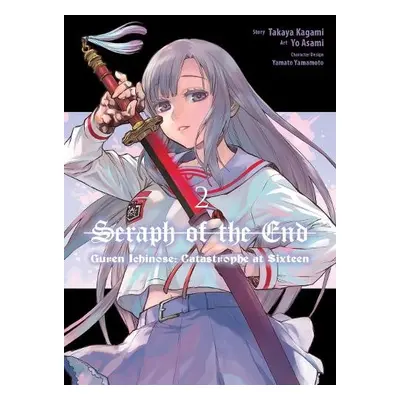 Seraph of the End: Guren Ichinose: Catastrophe at Sixteen (manga) 2 - Kagami, Takaya