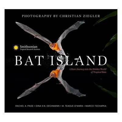 Bat Island - Page, Dr. Rachel A. a Dechmann, Dr. Dina K. N. a Teague O'Mara, Dr. M. a Tschapka, 