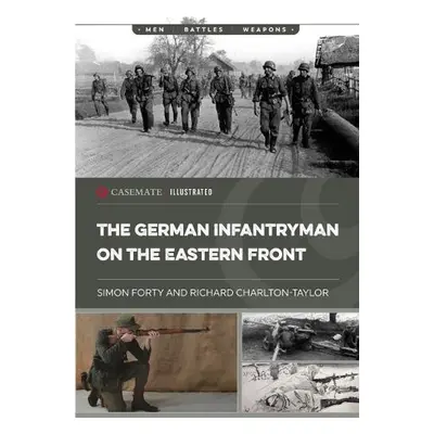 German Infantryman on the Eastern Front - Forty, Simon a Charlton Taylor, Richard