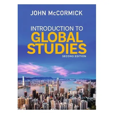 Introduction to Global Studies - McCormick, John (Indiana University, USA)