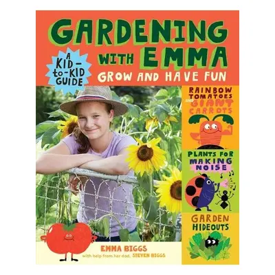 Gardening with Emma - Biggs, Emma a Biggs, Steven