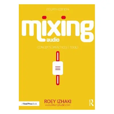 Mixing Audio - Izhaki, Roey