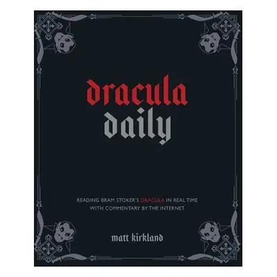 Dracula Daily - Kirkland, Matt