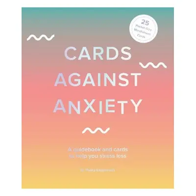 Cards Against Anxiety - Knightsmith, Dr. Pooky