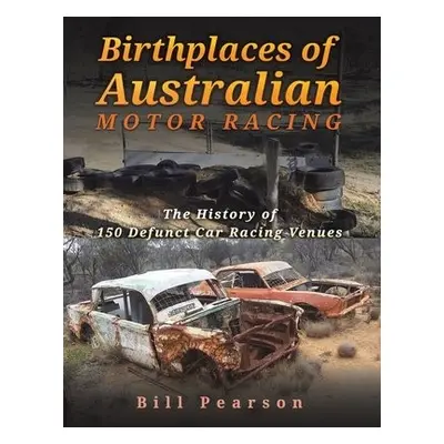 Birthplaces of Australian Motor Racing - Pearson, Bill