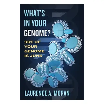 What's in Your Genome? - Moran, Laurence A.