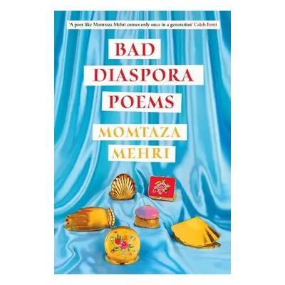 Bad Diaspora Poems - Mehri, Momtaza