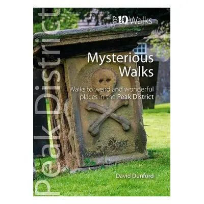 Top 10 Mysterious Walks in the Peak District - Dunford, David