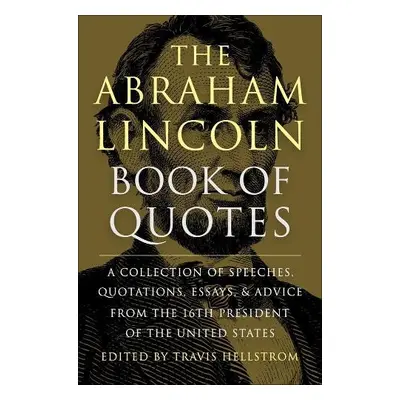 Abraham Lincoln Book Of Quotes - Hellstrom, Travis