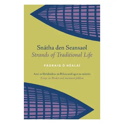 Snatha den Seansaol / Strands of Traditional Life - O Healai, Padraig