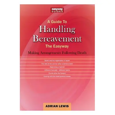 Guide to Handling Bereavement - Lewis, Adrian