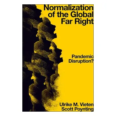 Normalization of the Global Far Right - Vieten, Dr Ulrike M. (Queen's University Belfast, UK) a 