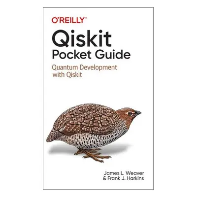 Qiskit Pocket Guide - Weaver, James L a Harkins, Francis