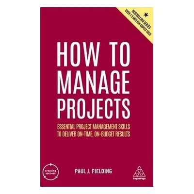 How to Manage Projects - Fielding, Paul J