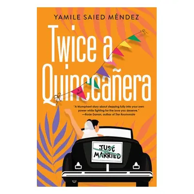 Twice a Quinceanera - Mendez, Yamile Saied