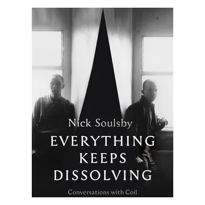 Everything Keeps Dissolving - Soulsby, Nick