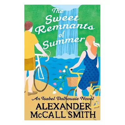 Sweet Remnants of Summer - McCall Smith, Alexander