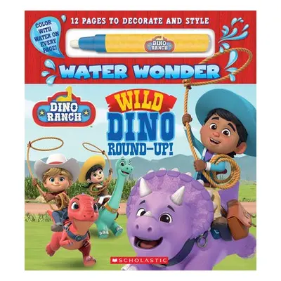 Dino Ranch: Wild Dino Round-Up! (Water Wonder Storybook) - Crawford, Terrance