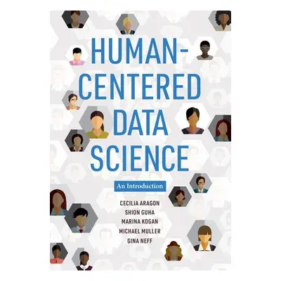 Human-Centered Data Science - Aragon, Cecilia a Guha, Shion