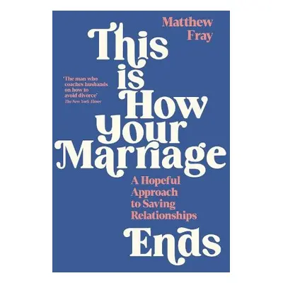 This is How Your Marriage Ends - Fray, Matthew