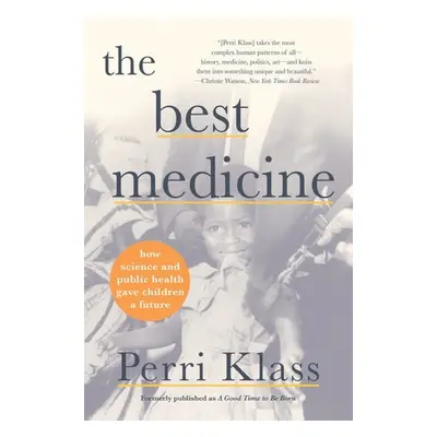 Best Medicine - Klass, Perri (New York University)